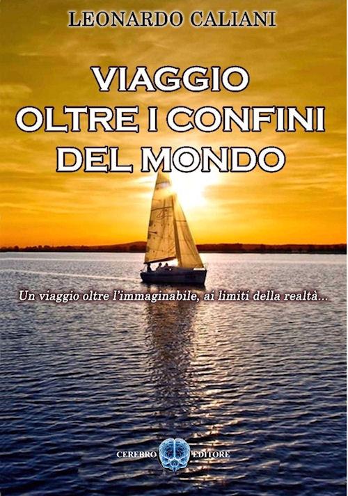 Viaggio oltre i confini del mondo - Leonardo Caliani - ebook