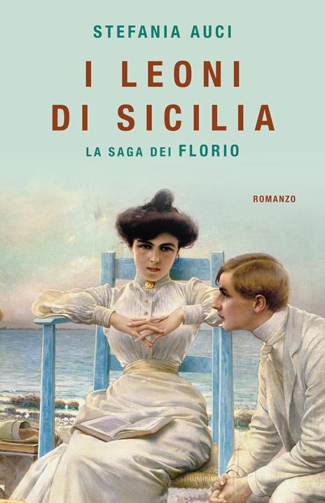 I Leoni di Sicilia. La saga dei Florio - Stefania Auci - copertina