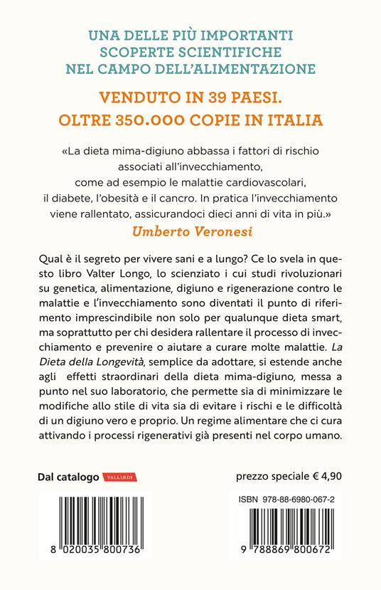 La dieta della longevità. Dallo scienziato che ha rivoluzionato la ricerca su staminali e invecchiamento, la dieta mima-digiuno per vivere sani fino a 110 anni - Valter D. Longo - 2