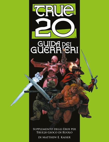 True20. Guida dei guerrieri - Wyrd,Green Ronin - copertina