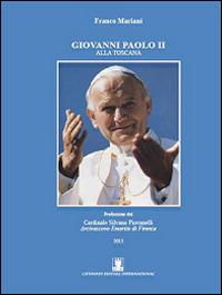 Giovanni Paolo II alla Toscana - Franco Mariani - copertina