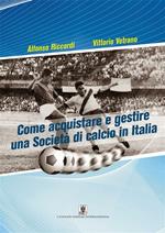 Come acquistare e gestire una società di calcio in Italia