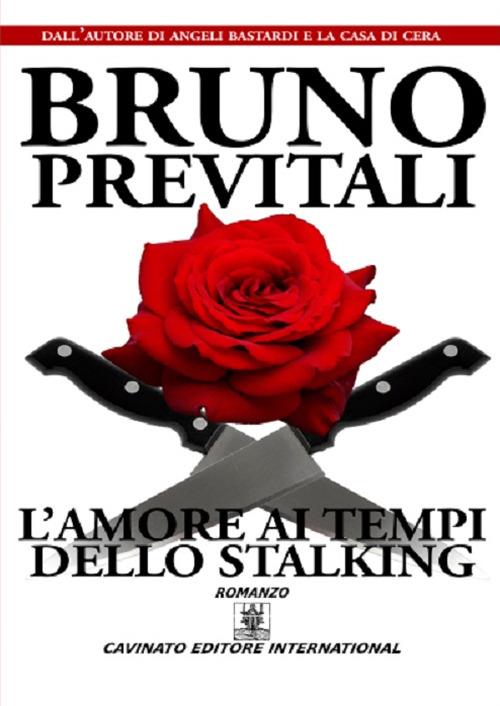 L'amore ai tempi dello stalking - Bruno Previtali - copertina