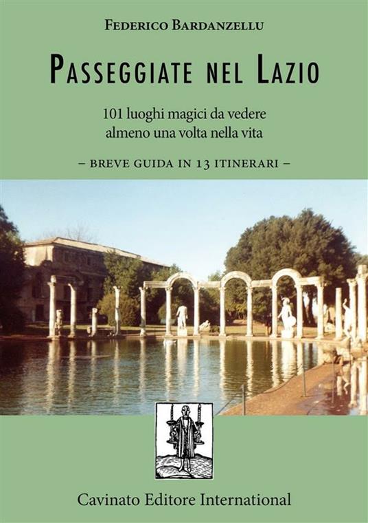 Passeggiate nel Lazio. 101 luoghi magici da vedere almeno una volta nella vita - Federico Bardanzellu - ebook