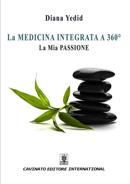La medicina integrata a 360°. La mia passione - Diana Yedid - ebook