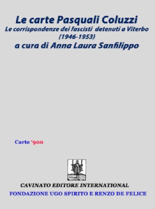 La carte Pasquali Coluzzi. Le corrispondenze dei fascisti detenuti a Viterbo (1946-1953) - Anna Laura Sanfilippo - copertina