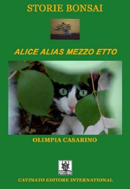 Storie bonsai. Alice alias mezzo etto - Olimpia Casarino - copertina