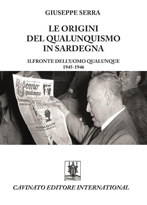 Le origini del qualunquismo in Sardegna. Il Fronte dell'Uomo qualunque 1945-1956 - Giuseppe Serra - copertina