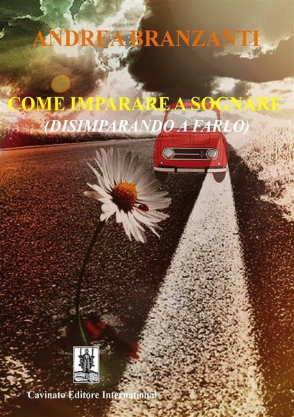 Come imparare a sognare (disimparando a farlo) - Andrea Branzanti - ebook