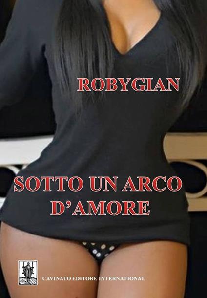 Sotto un arco d'amore - Robygian - copertina