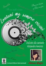 Lontani ma sempre vicini. Dedicato alla cantante Alessandra Amoroso