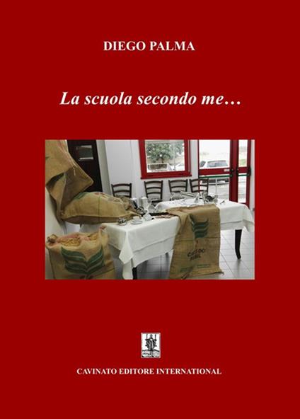 La scuola secondo me... - Diego Palma - copertina
