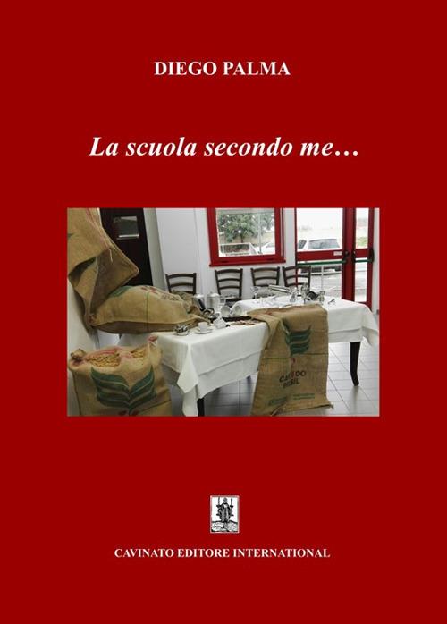 La scuola secondo me... - Diego Palma - copertina