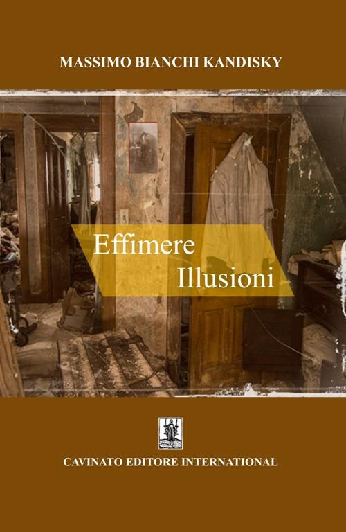 Effimere illusioni - Massimo Bianchi Kandisky - copertina