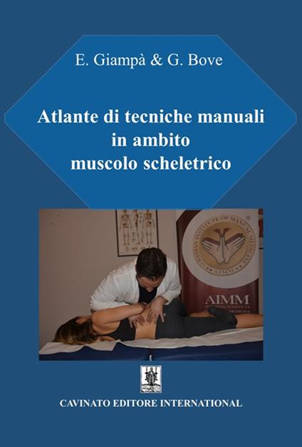 Atlante di tecniche manuali in ambito muscolo scheletrico - Emiliano Giampà,Giovanni Bove - copertina