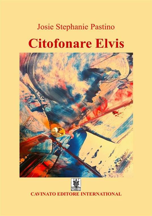 Citofonare Elvis - Josie Stephanie Pastino - ebook
