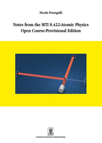 Notes from the MTI 8.422-atomic physics open course-provisional edition - Nicola Petrogalli - copertina