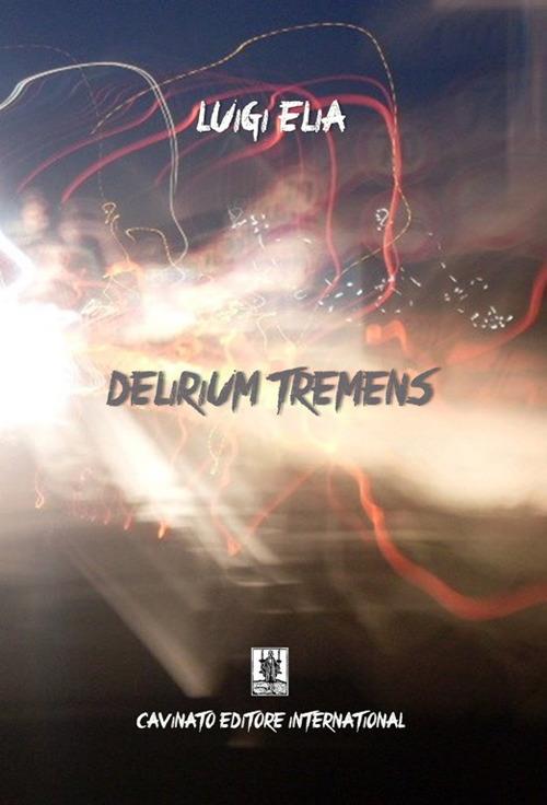 Delirium tremens - Luigi Elia - copertina