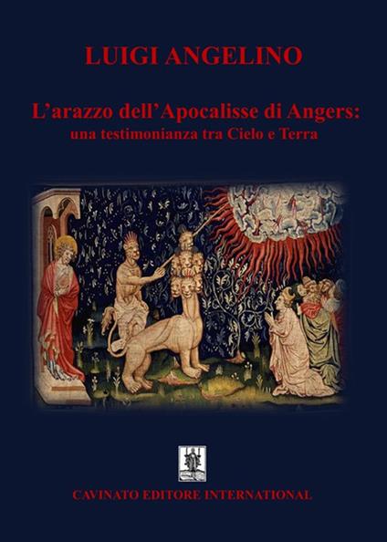 L'arazzo dell'Apocalisse di Angers: una testimonianza tra cielo e terra - Luigi Angelino - copertina