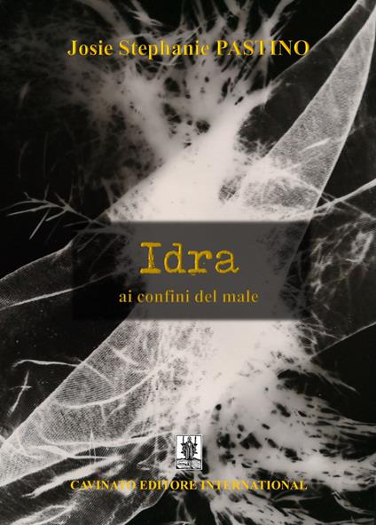 Idra. Ai confini del male - Josie Stephanie Pastino - ebook