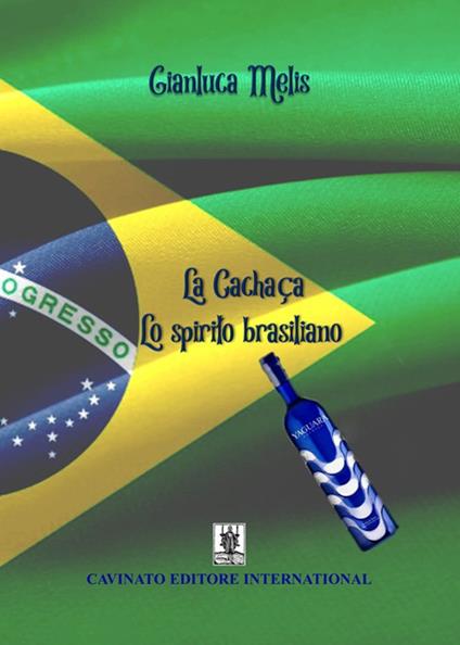 La cachaca. Lo spirito brasiliano - Gianluca Melis - ebook