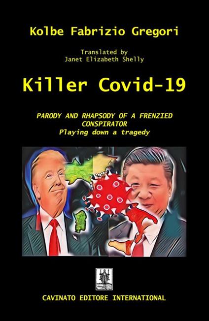 Killer Covid-19. Parody and rapsody of a frenzied conspirator - Gregori Kolbe Fabrizio - copertina