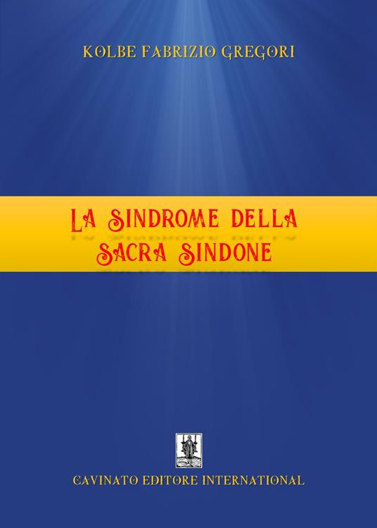 La sindrome della Sacra Sindone - Gregori Kolbe Fabrizio - copertina