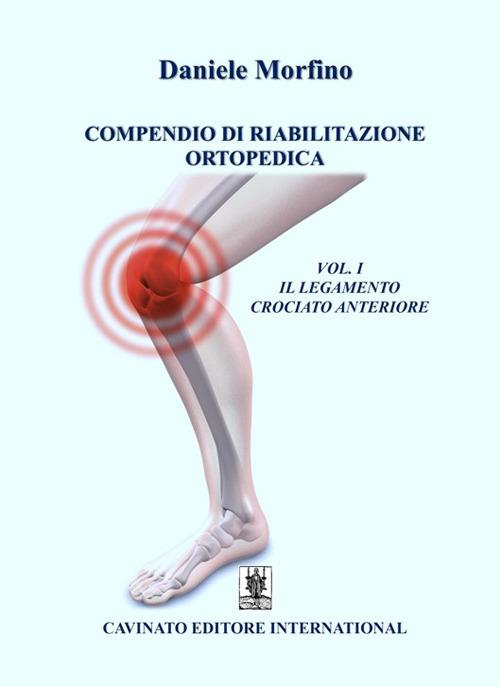 Il Compendio di riabilitazione ortopedica. Vol. 1 - Daniele Morfino - ebook