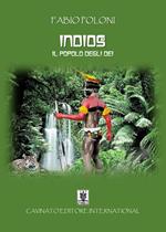 Indios. Il popolo degli dei