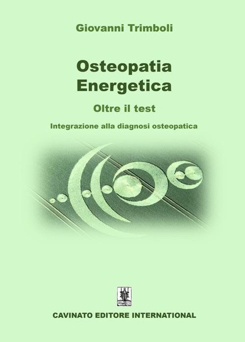 Osteopatia energetica. Oltre il test. Integrazione alla diagnosi osteopatica - Giovanni Trimboli - copertina