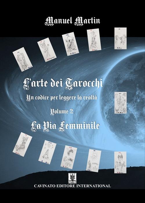 L'arte dei tarocchi. Nuova ediz.. Vol. 2: La via femminile - Manuel Martin - copertina