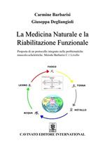 La medicina e la riabilitazione funzionale. Proposta di un protocollo integrato nelle problematiche muscolo-scheletriche. Metodo Barbarisi C.1 Livello