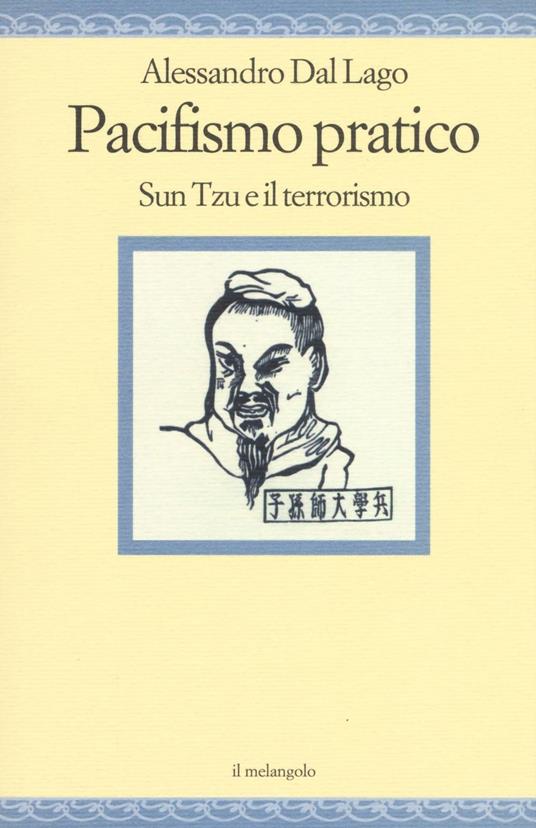 Pacifismo pratico. Sun Tzu e il terrorismo - Alessandro Dal Lago - copertina