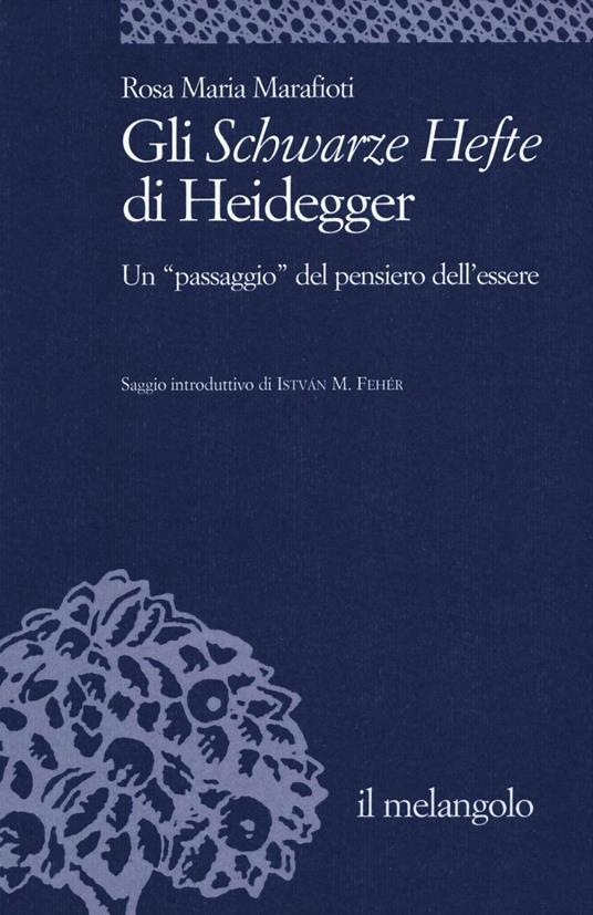 Gli Schwarze Hefte di Heidegger. Un «passaggio» del pensiero dell'essere - Rosa Maria Marafioti - copertina