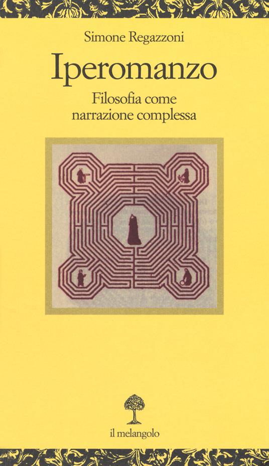 Iperomanzo. Filosofia come narrazione complessa - Simone Regazzoni - copertina