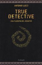 True detective. Una filosofia al negativo