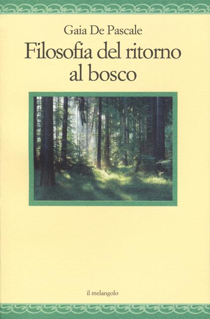 Filosofia del ritorno al bosco - Gaia De Pascale - copertina