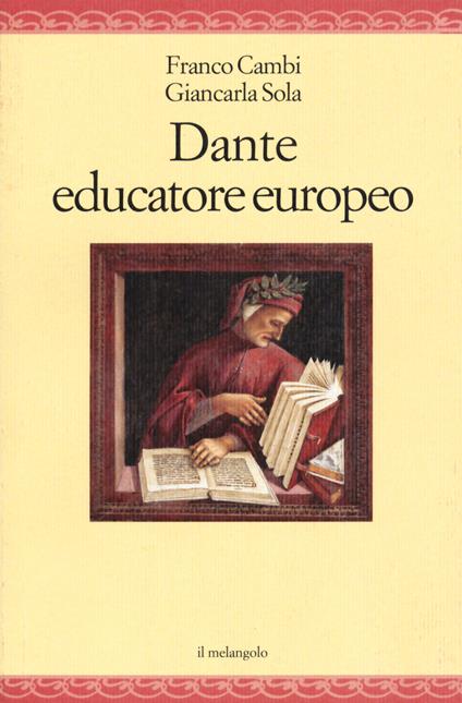 Dante educatore europeo - Franco Cambi,Giancarla Sola - copertina