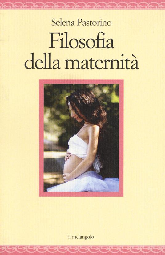 Filosofia della maternità - Selena Pastorino - copertina