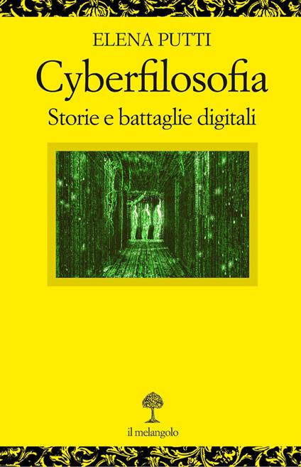 Cyberfilosofia. Storie e battaglie digitali - Elena Putti - copertina