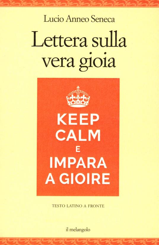 Lettera sulla vera gioia. Testo latino a fronte - Lucio Anneo Seneca - copertina
