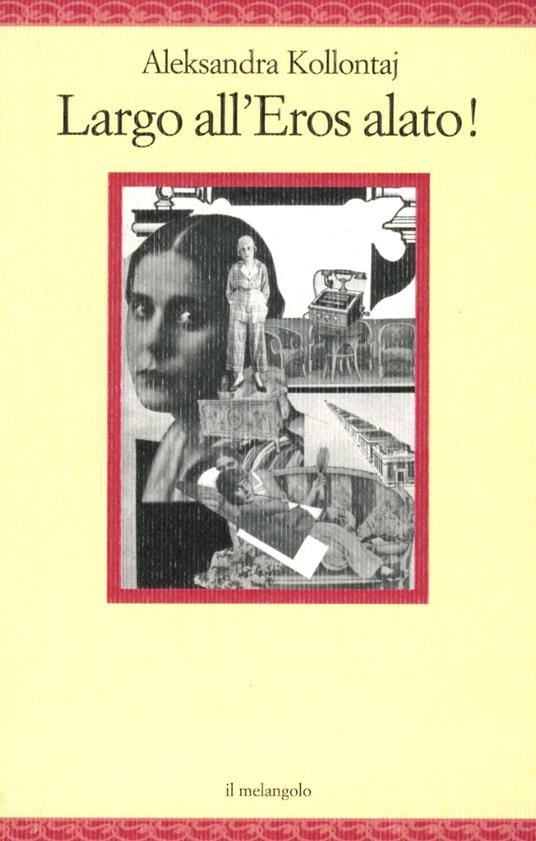 Largo all'eros alato! - Aleksandra Kollontaj - copertina