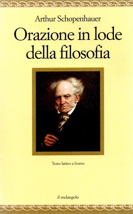 Orazione in lode della filosofia. Testo latino a fronte - Arthur Schopenhauer - copertina