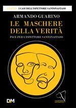 Le maschere della verità. Pace per l’ispettore Santonastaso