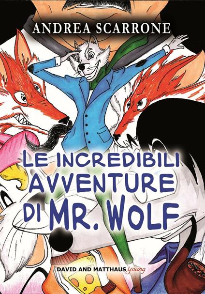 Le incredibili avventure di Mr. Wolf - Andrea Scarrone - copertina