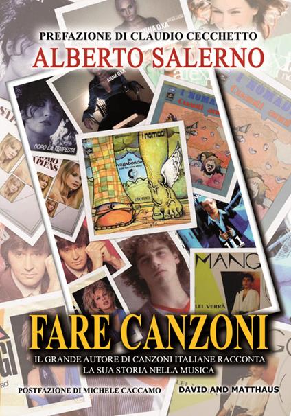 Fare canzoni. Il grande autore di canzoni italiane racconta la sua storia nella musica - Alberto Salerno - copertina