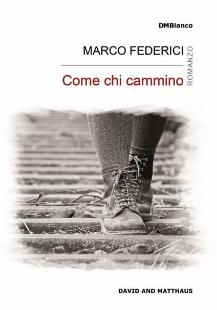 Come chi cammino - Marco Federici - copertina