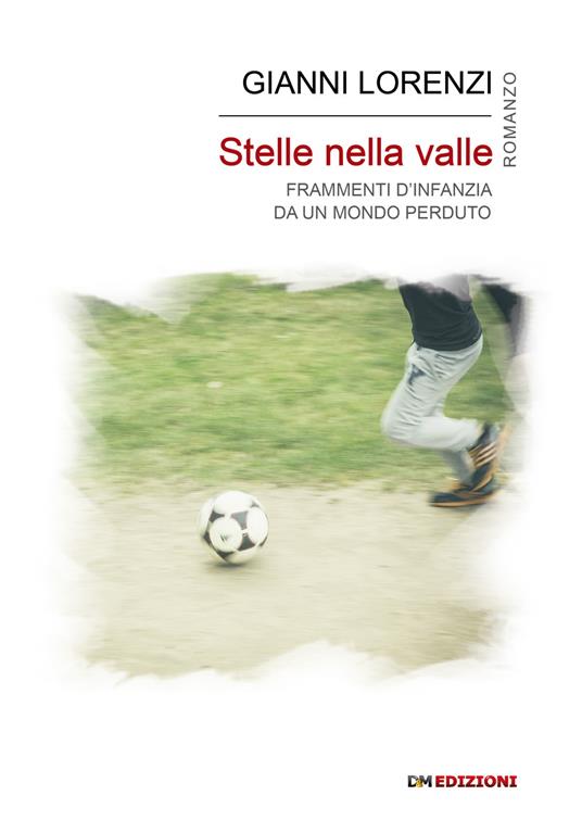 Stelle nella valle. Frammenti d’infanzia da un mondo perduto - Gianni Lorenzi - copertina