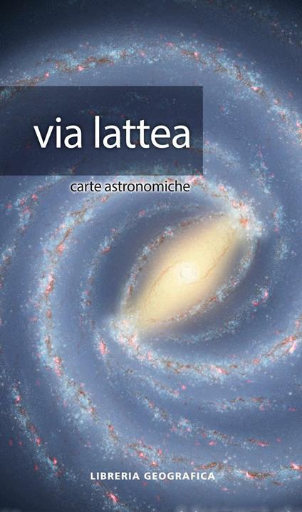 Via Lattea. Carta astronomica - copertina
