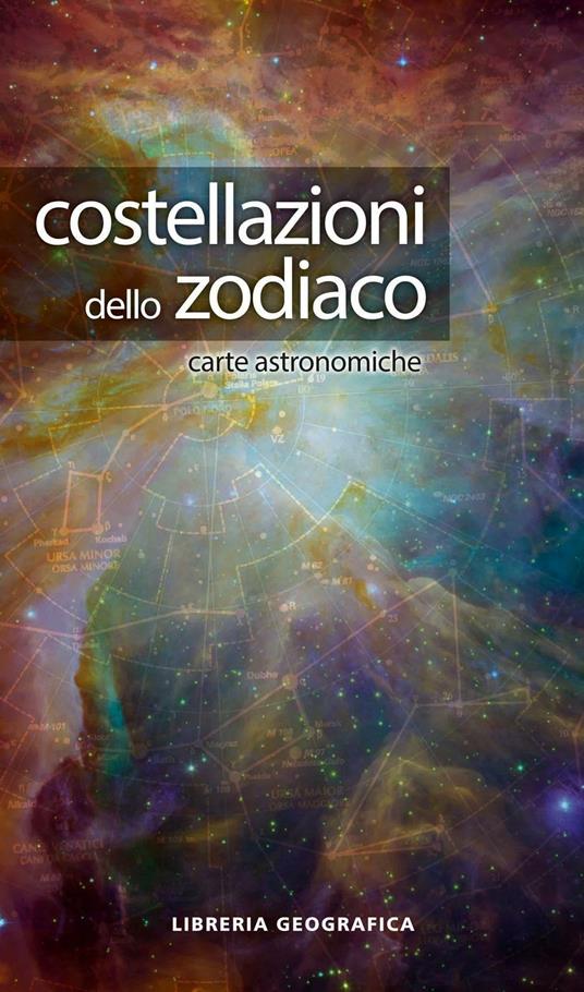 Costellazioni dello zodiaco. Carta astronomica. Ediz. a colori - copertina